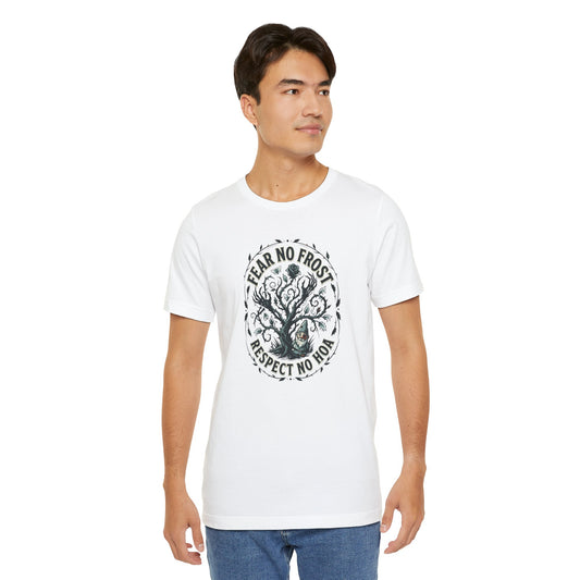 Fear No Frost Respect No HOA T-Shirt | Tree Illustration, Winter Nature Design