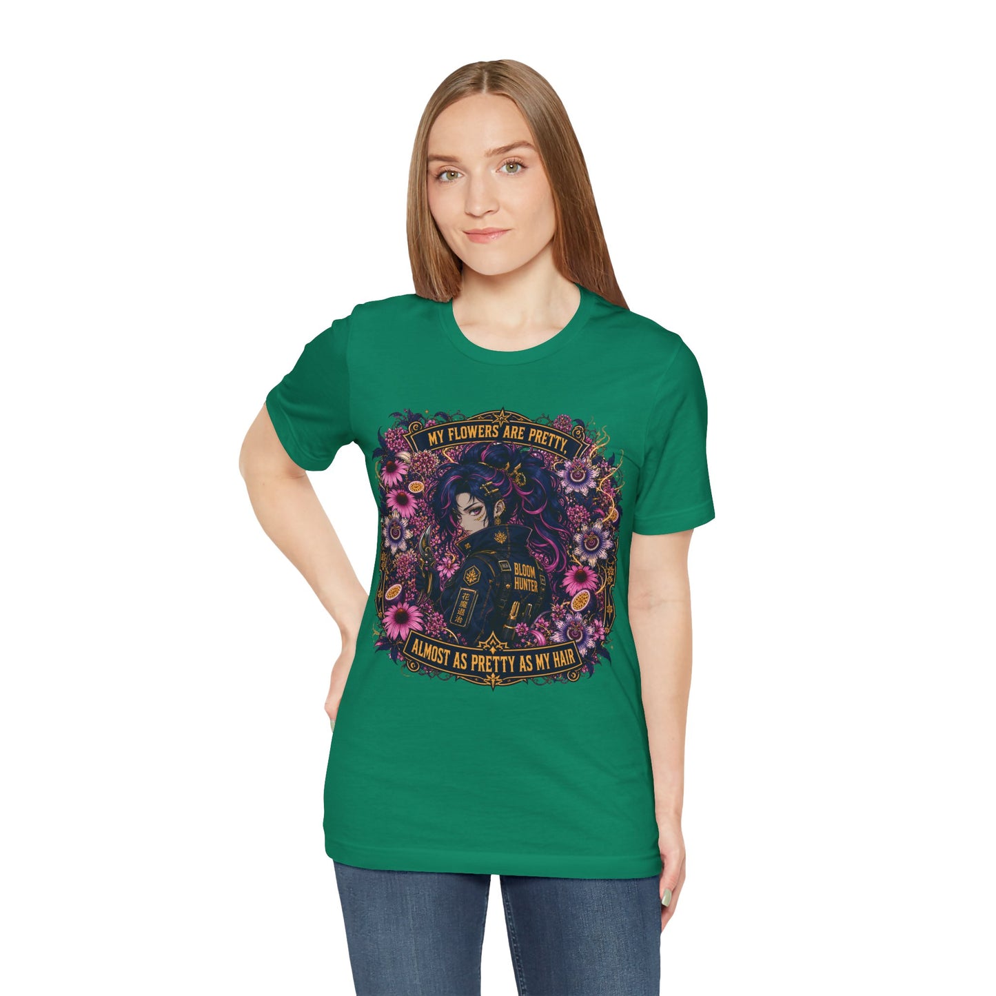 My Flowers Are Pretty, Almost as Pretty as My Hair – Bloom Hunter T-Shirt
