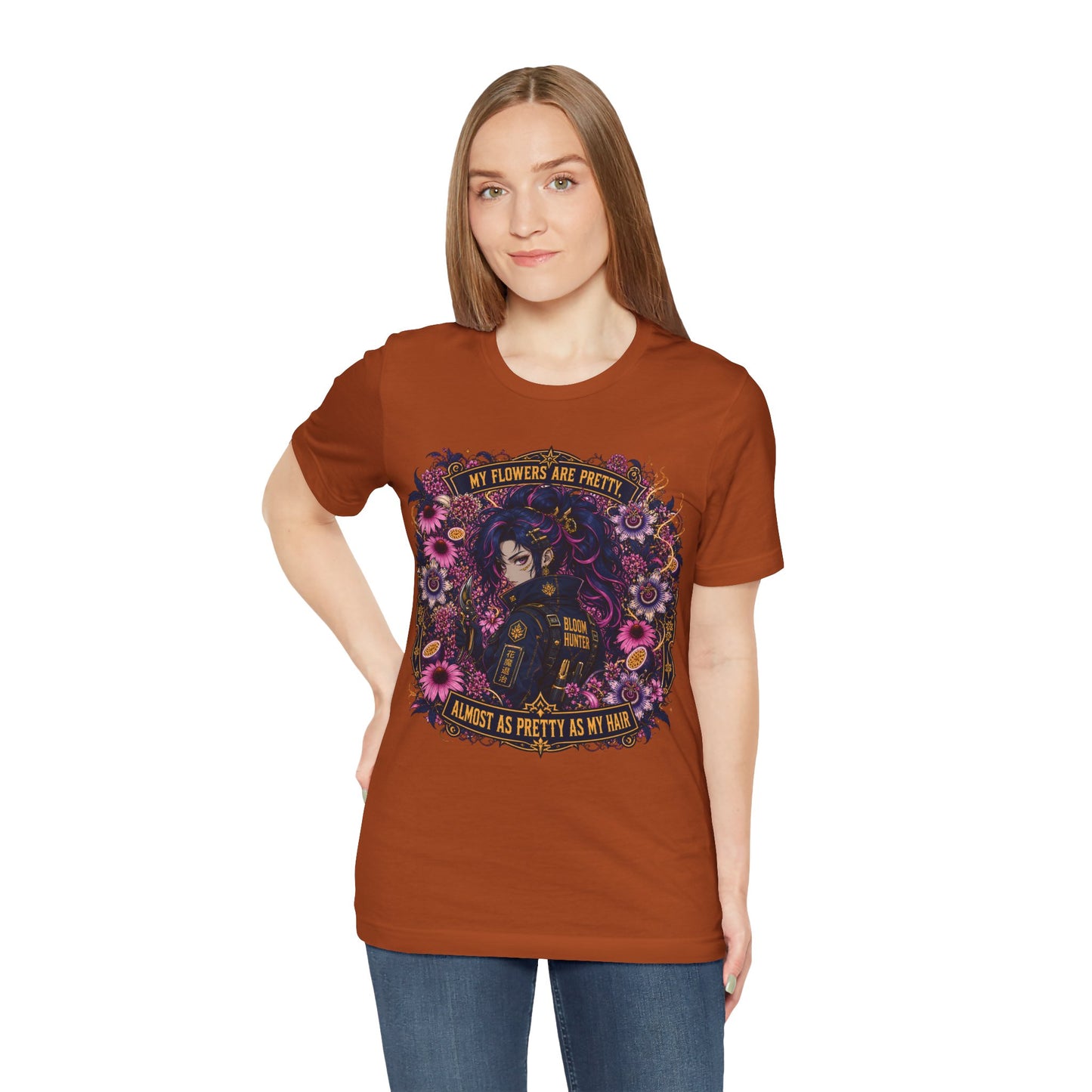 My Flowers Are Pretty, Almost as Pretty as My Hair – Bloom Hunter T-Shirt