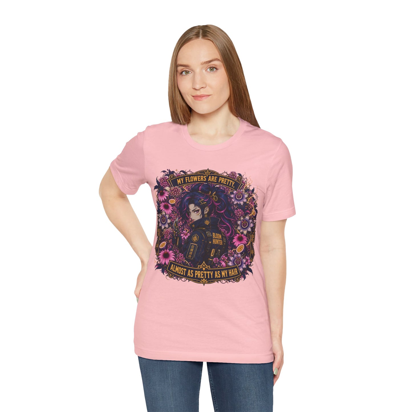 My Flowers Are Pretty, Almost as Pretty as My Hair – Bloom Hunter T-Shirt