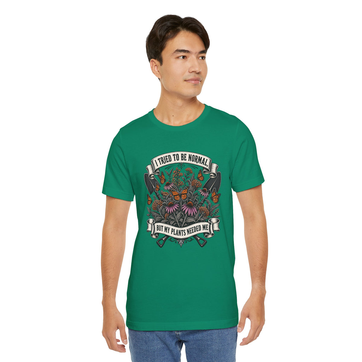 I Tried to Be Normal, But My Plants Needed Me, Relatable Plant Parent T-Shirt