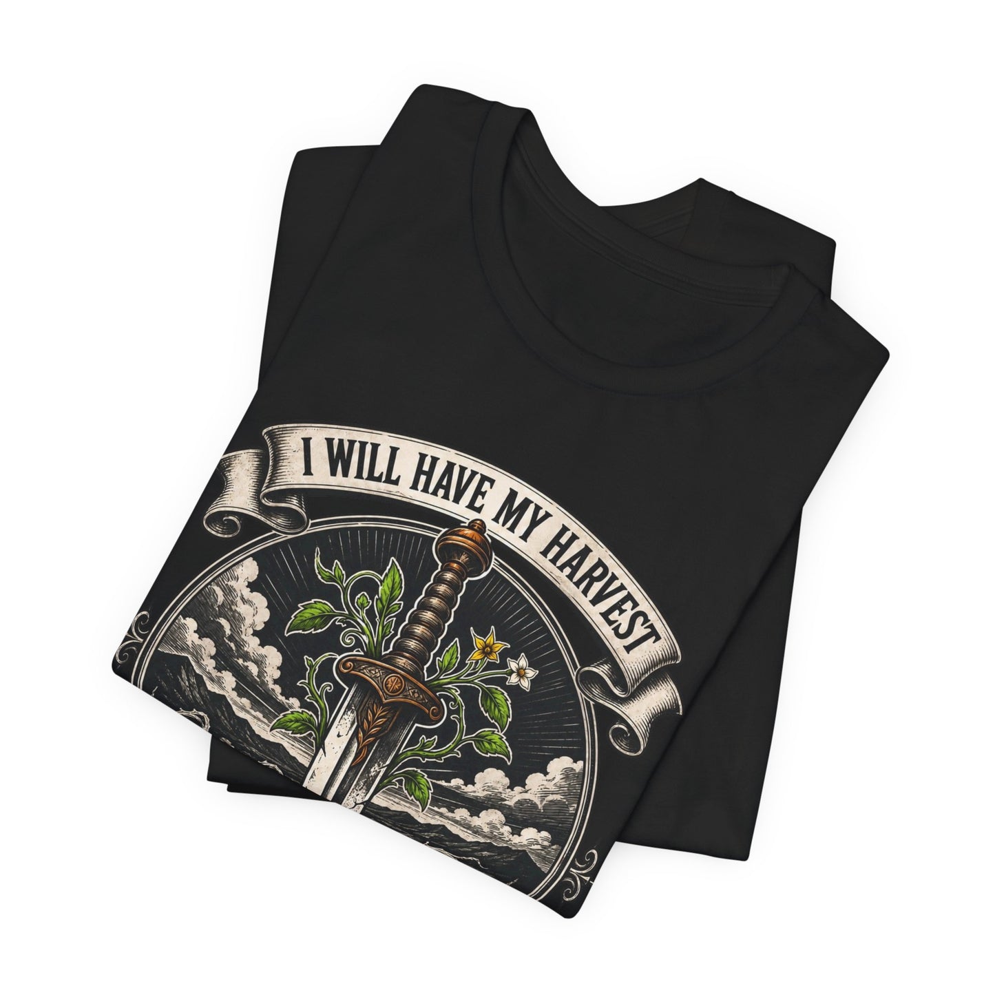 I Will Have My Harvest, In This Season Or The Next, Funny Garden Tshirt Gift for Men Women Gardener