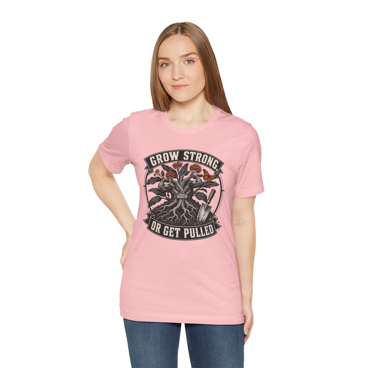 Grow Strong or Get Pulled tee, Funny Garden Tshirt Gift for Men Women Gardener,