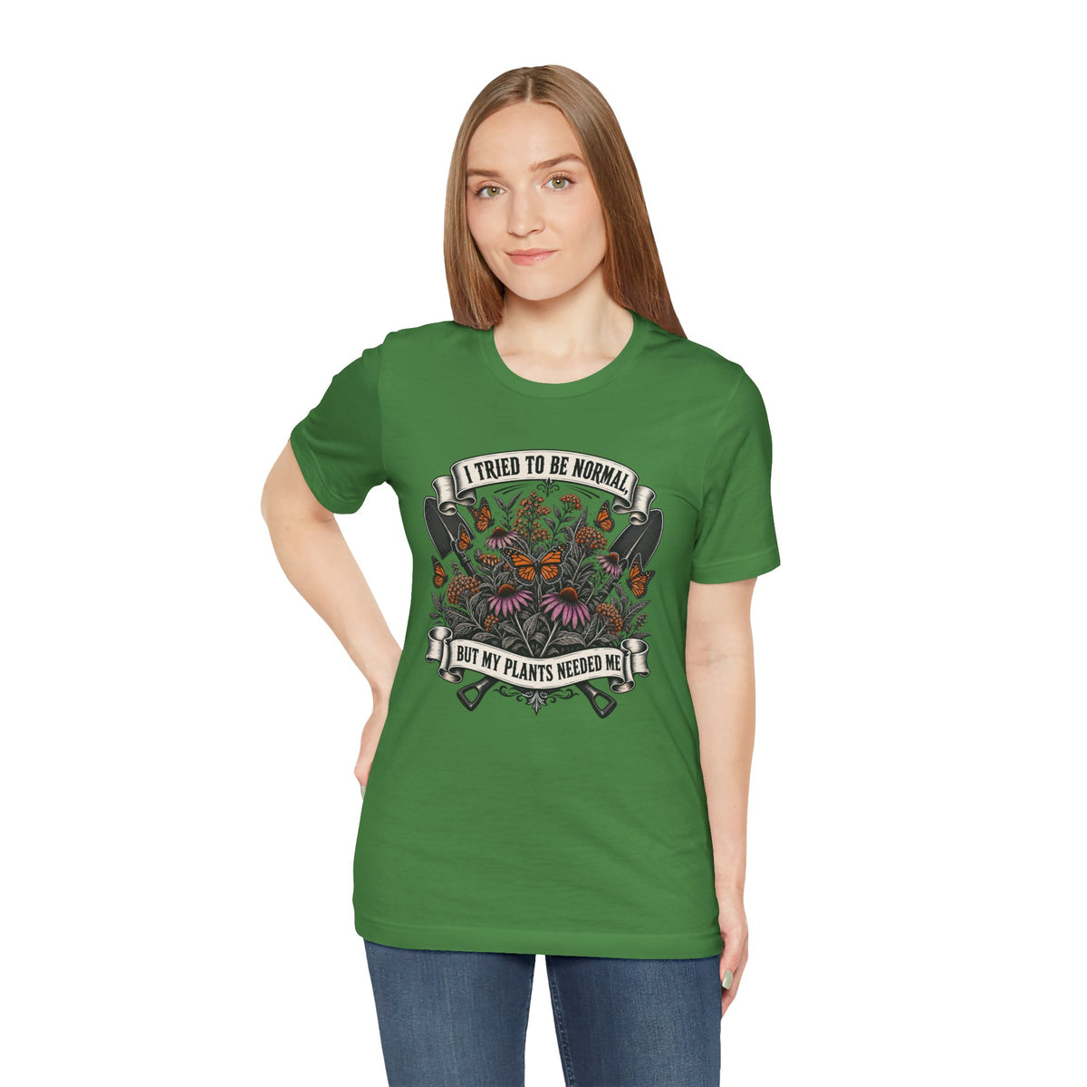I Tried to Be Normal, But My Plants Needed Me, Relatable Plant Parent T-Shirt