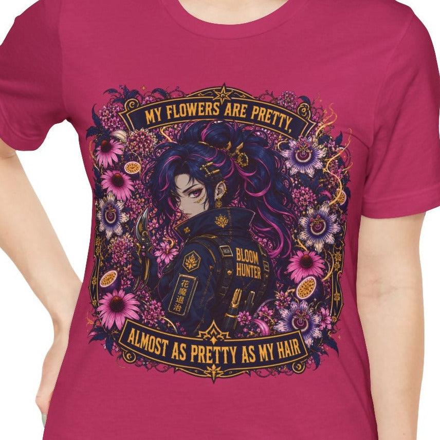 My Flowers Are Pretty, Almost as Pretty as My Hair – Bloom Hunter T-Shirt