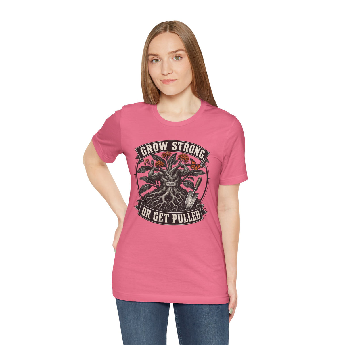 Grow Strong or Get Pulled tee, Funny Garden Tshirt Gift for Men Women Gardener,