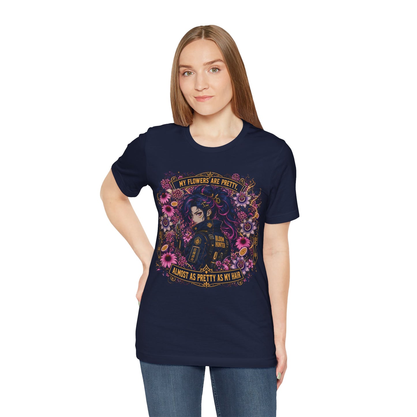 My Flowers Are Pretty, Almost as Pretty as My Hair – Bloom Hunter T-Shirt