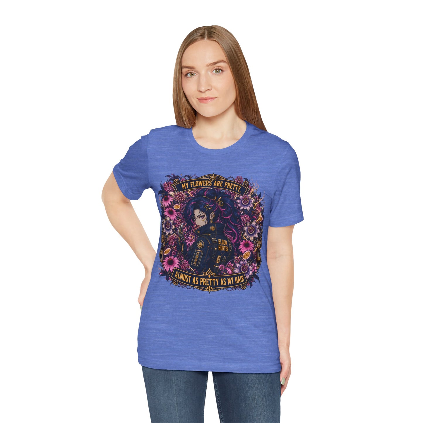 My Flowers Are Pretty, Almost as Pretty as My Hair – Bloom Hunter T-Shirt