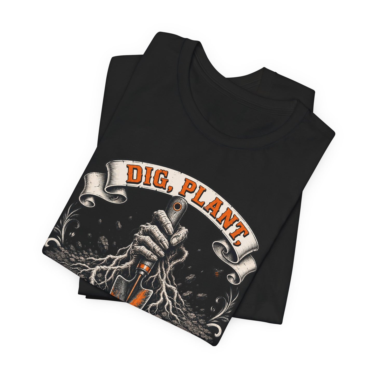 Dig, Plant Conquer, Funny Garden Tshirt Gift for Men Women Gardener