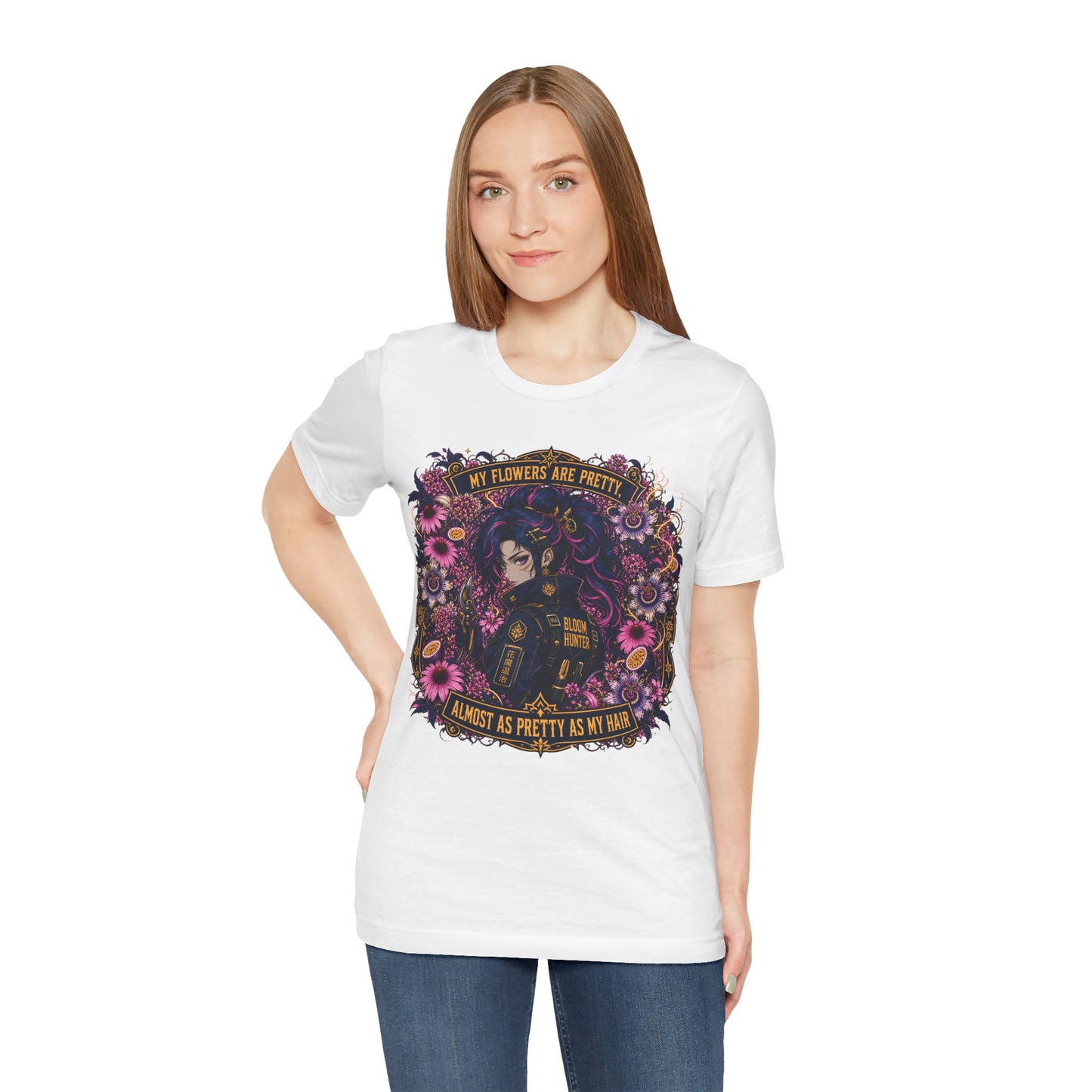 My Flowers Are Pretty, Almost as Pretty as My Hair – Bloom Hunter T-Shirt