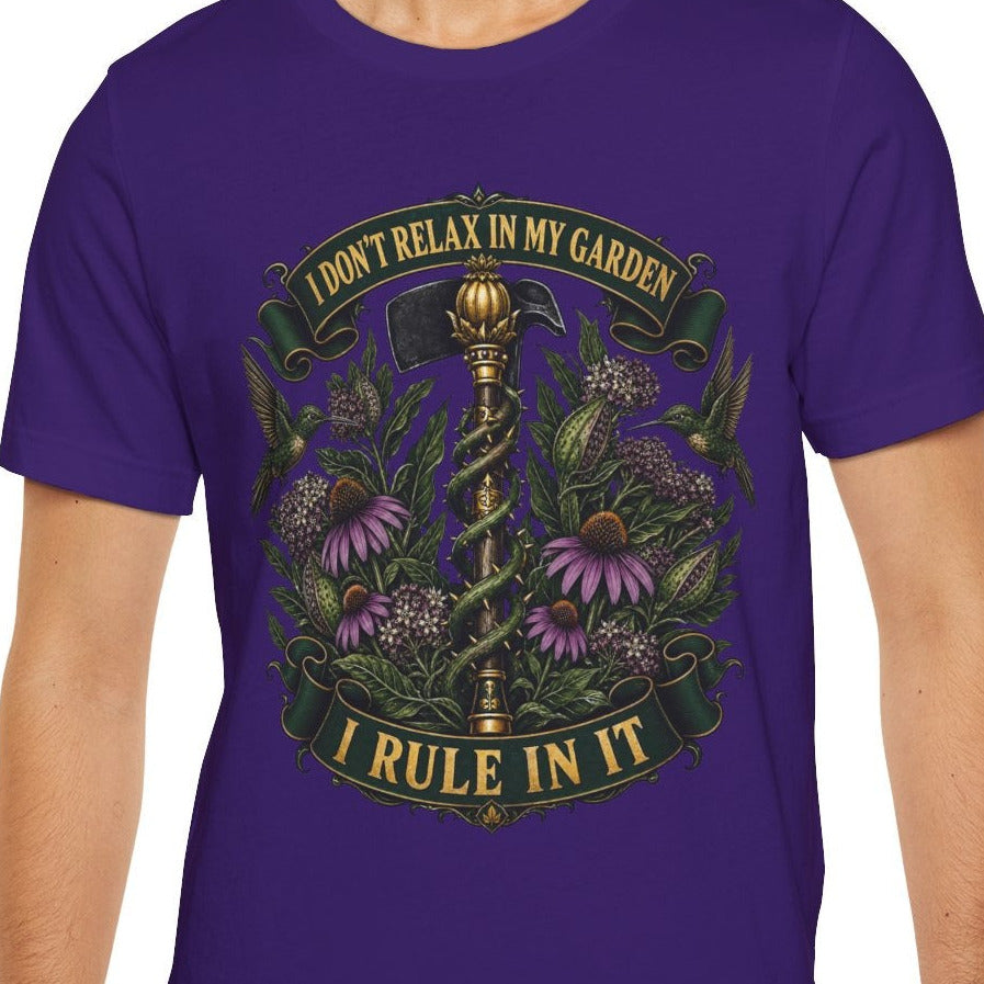 I Don't relax In My Garden, I Rule In It, Funny Garden Tshirt Gift for Men Women Gardener