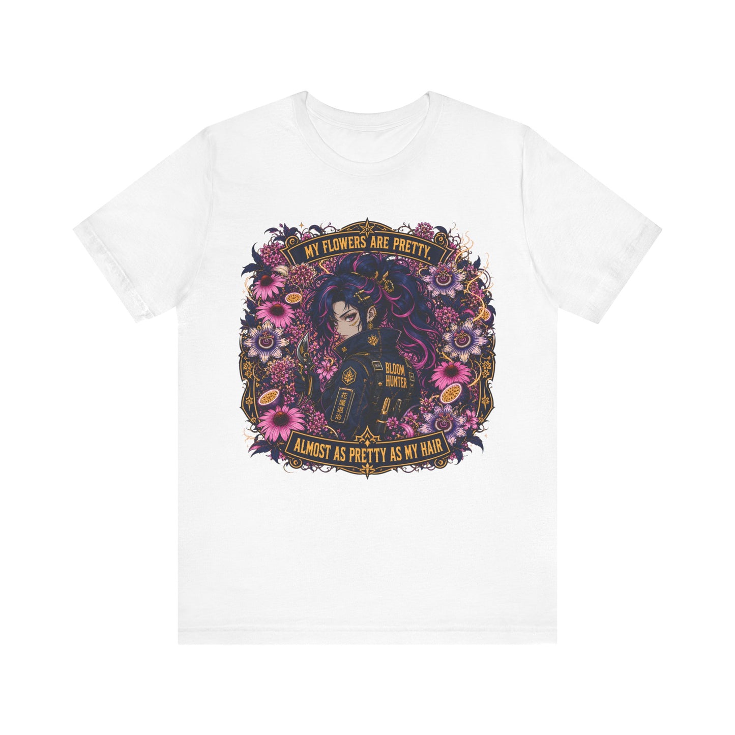 My Flowers Are Pretty, Almost as Pretty as My Hair – Bloom Hunter T-Shirt
