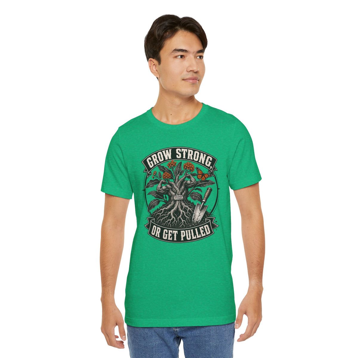 Grow Strong or Get Pulled tee, Funny Garden Tshirt Gift for Men Women Gardener,