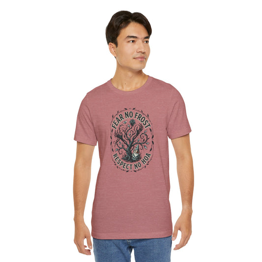 Fear No Frost Respect No HOA T-Shirt | Tree Illustration, Winter Nature Design